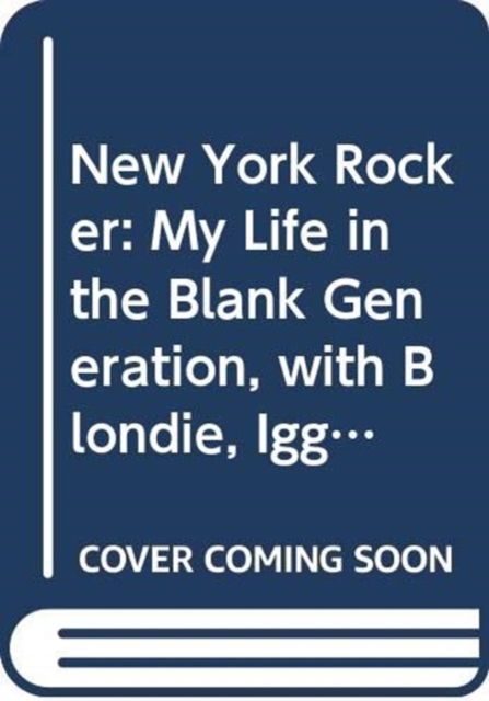 Cover for Gary Valentine · New York Rocker: My Life in the Blank Generation, with Blondie, Iggy Pop and Others, 1975-1981 (Paperback Book) (2003)