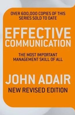 Cover for John Adair · Effective Communication (Revised Edition): The most important management skill of all (Paperback Book) [Unabridged edition] (2009)