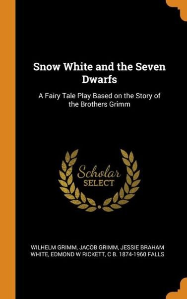 Cover for Wilhelm Grimm · Snow White and the Seven Dwarfs (Hardcover Book) (2018)