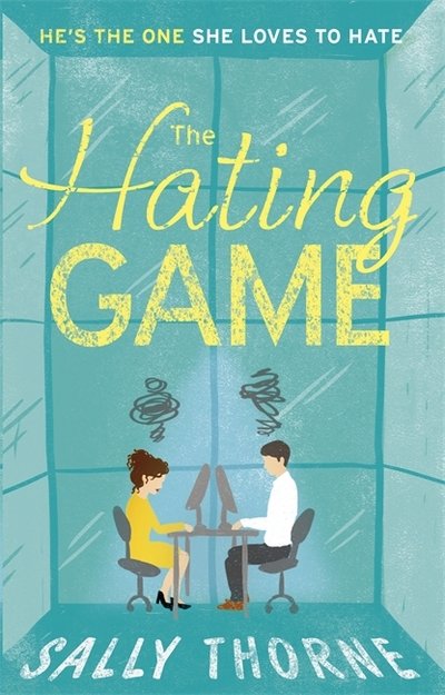 Cover for Sally Thorne · The Hating Game: the TikTok sensation! The perfect enemies to lovers romcom (Paperback Bog) (2017)