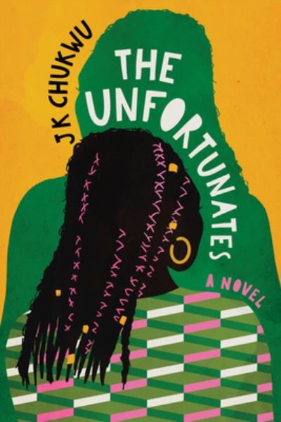 Cover for J K Chukwu · The Unfortunates: A Novel (Hardcover Book) (2023)