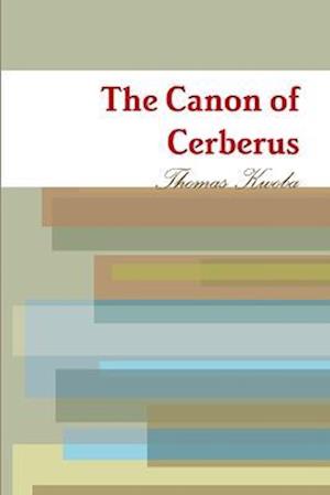 Cover for Thomas Kwoba · Canon of Cerberus (Book) (2018)