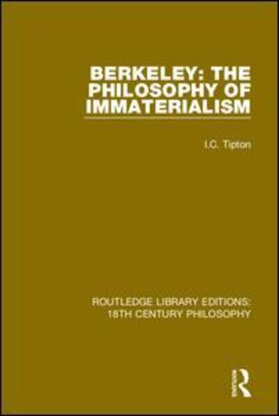 Cover for I.C. Tipton · Berkeley: The Philosophy of Immaterialism - Routledge Library Editions: 18th Century Philosophy (Hardcover Book) (2019)