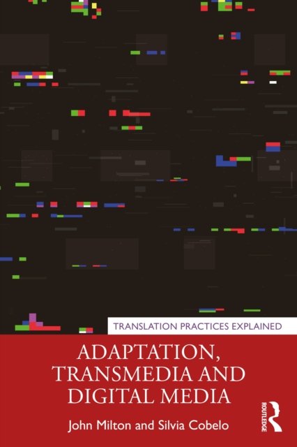Cover for John Milton · Translation, Adaptation and Digital Media - Translation Practices Explained (Paperback Book) (2023)