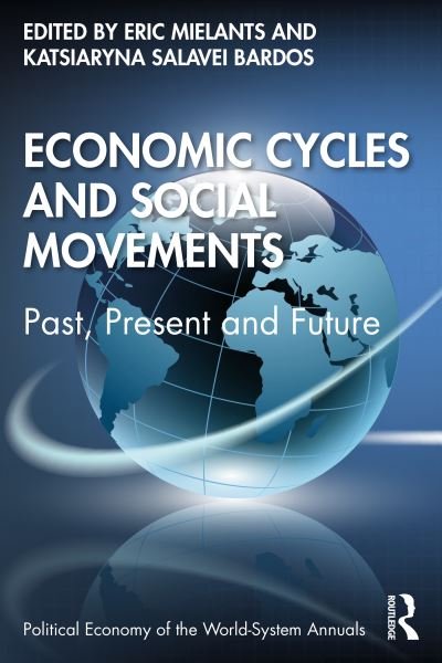 Economic Cycles and Social Movements: Past, Present and Future - Political Economy of the World-System Annuals -  - Kirjat - Taylor & Francis Ltd - 9780367528263 - maanantai 5. lokakuuta 2020