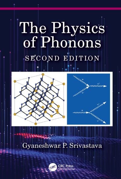 The Physics of Phonons - Gyaneshwar P. Srivastava - Books - Taylor & Francis Ltd - 9780367685263 - September 28, 2022