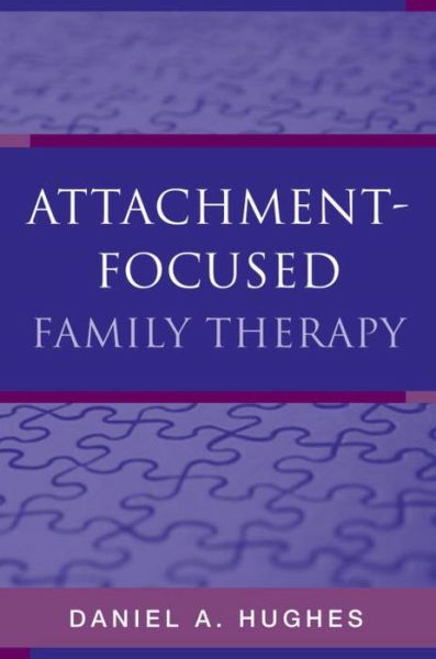 Cover for Hughes, Daniel A. (Dyadic Developmental Psychotherapy Institute) · Attachment-Focused Family Therapy (Hardcover Book) (2007)
