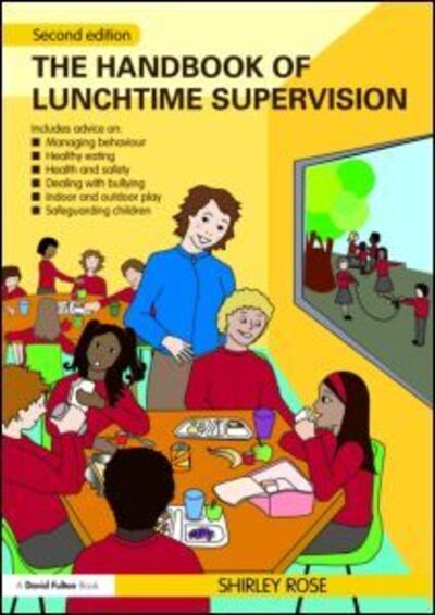 Cover for Rose, Shirley (Freelance Consultant and Trainer, London, UK) · The Handbook of Lunchtime Supervision (Paperback Bog) (2009)