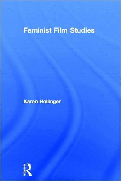 Cover for Karen Hollinger · Feminist Film Studies (Hardcover bog) (2012)