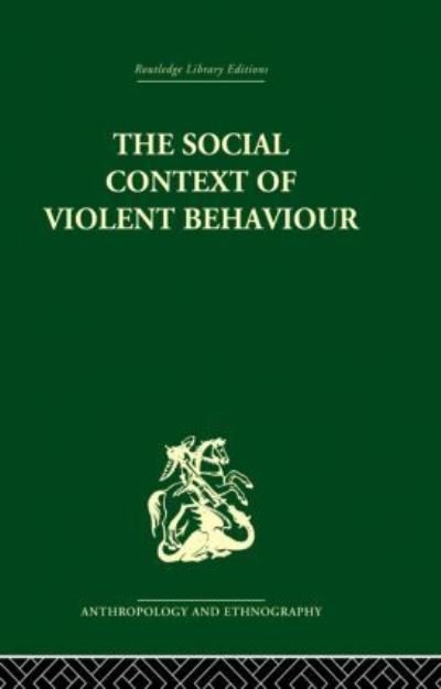 Cover for Emanuel Marx · The Social Context of Violent Behaviour: A Social Anthropological Study in an Israeli Immigrant Town (Taschenbuch) (2013)