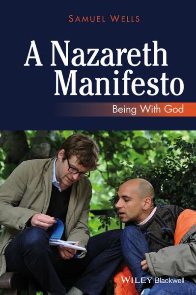 Cover for Wells, Samuel (Duke University) · A Nazareth Manifesto: Being with God (Paperback Book) (2015)