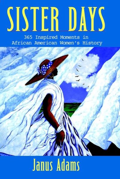 Cover for Janus Adams · Sister Days: 365 Inspired Moments in African American Women's History (Pocketbok) (2000)