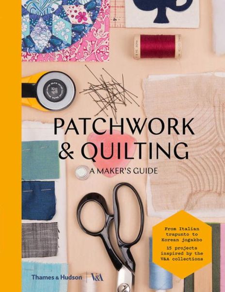 Cover for V&amp;a · Patchwork and Quilting: A Maker's Guide - Maker’s Guide (Taschenbuch) (2017)