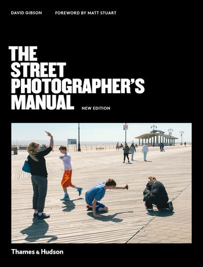 Cover for David Gibson · The Street Photographer’s Manual (Paperback Book) [Revised edition] (2020)