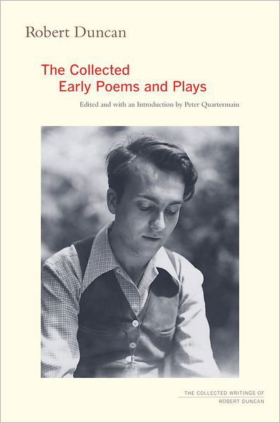 Cover for Robert Duncan · Robert Duncan: The Collected Early Poems and Plays - The Collected Writings of Robert Duncan (Innbunden bok) (2012)