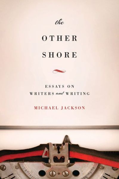 The Other Shore: Essays on Writers and Writing - Michael Jackson - Böcker - University of California Press - 9780520275263 - 26 november 2012