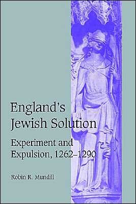 Cover for Mundill, Robin R. (Glenalmond College, Perthshire) · England's Jewish Solution: Experiment and Expulsion, 1262–1290 - Cambridge Studies in Medieval Life and Thought: Fourth Series (Paperback Book) (2002)