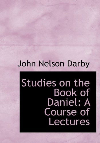 Cover for John Nelson Darby · Studies on the Book of Daniel: a Course of Lectures (Inbunden Bok) [Large Print, Lrg edition] (2008)