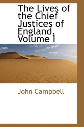 Cover for John Campbell · The Lives of the Chief Justices of England, Volume I (Innbunden bok) (2008)