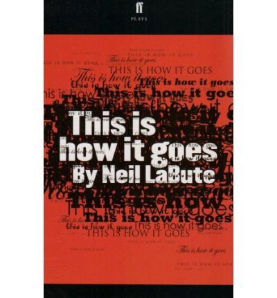 Cover for Neil LaBute · This Is How It Goes (Paperback Book) [Main edition] (2005)