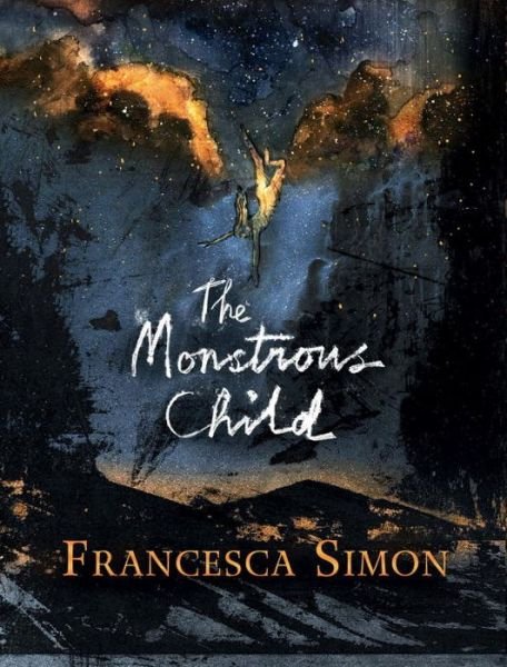 Cover for Francesca Simon · The Monstrous Child (Hardcover bog) [Main edition] (2016)