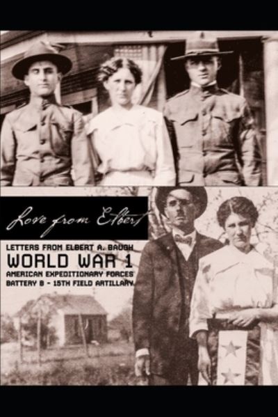 Cover for Elbert Baugh · Love from Elbert : Letters from Elbert A Baugh from the Front Lines of WW1 (Paperback Book) (2020)