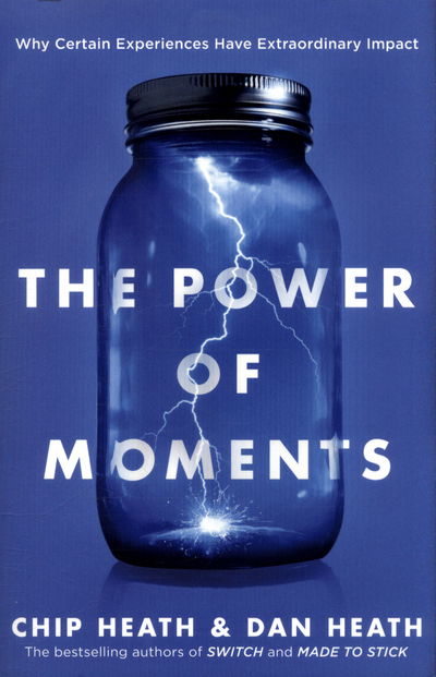 The Power of Moments: Why Certain Experiences Have Extraordinary Impact - Chip Heath - Książki - Transworld Publishers Ltd - 9780593079263 - 5 października 2017