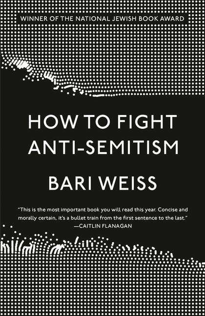 Cover for Bari Weiss · How to Fight Anti-Semitism (Paperback Bog) (2021)