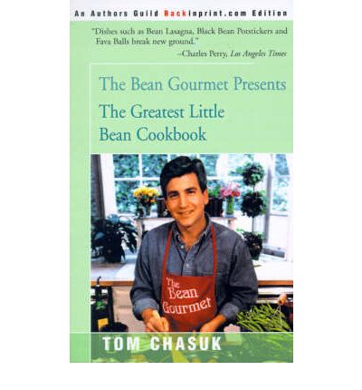 The Bean Gourmet Presents the Greatest Little Bean Cookbook - Tom Chasuk - Books - iUniverse - 9780595091263 - April 1, 2000