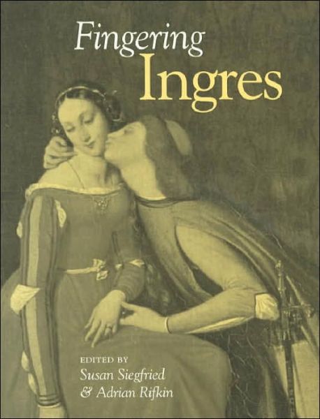 Cover for Siegfried · Fingering Ingres - Art History Special Issues (Taschenbuch) (2001)