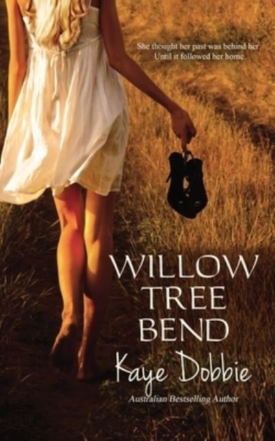 Cover for Kaye Dobbie · Willow Tree Bend (Paperback Book) (2021)