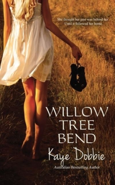 Willow Tree Bend - Kaye Dobbie - Książki - Kaye Dobbie - 9780645143263 - 15 sierpnia 2021