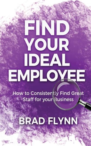 Cover for Brad Flynn · Find Your Ideal Employee (Paperback Book) (2020)