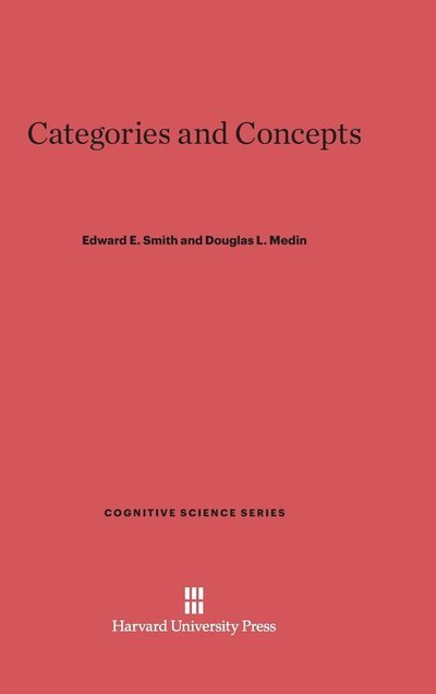 Cover for Edward E Smith · Categories and Concepts - Cognitive Science (Hardcover Book) [Reprint 2014 edition] (1981)