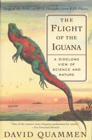 The Flight of the Iguana: a Sidelong View of Science and Nature - David Quammen - Books - Simon & Schuster - 9780684836263 - February 16, 1998