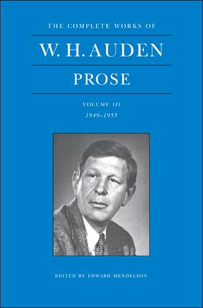 Cover for W. H. Auden · The Complete Works of W. H. Auden: Prose, Volume III: 1949-1955 - The Complete Works of W. H. Auden (Hardcover Book) (2008)