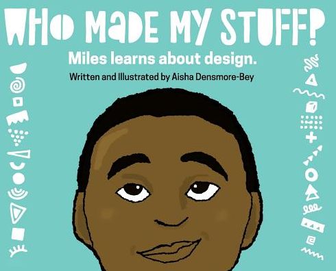 Cover for Aisha Densmore-Bey · Who Made My Stuff? (Hardcover Book) (2018)