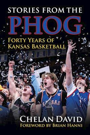 Cover for Chelan David · Stories from the Phog: Forty Years of Kansas Basketball (Paperback Book) (2025)