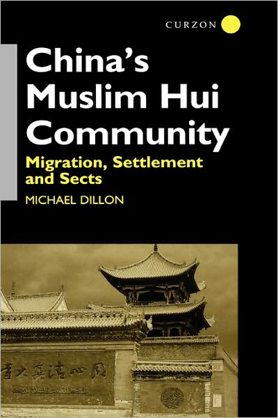 Cover for Michael Dillon · China's Muslim Hui Community: Migration, Settlement and Sects (Hardcover Book) (1999)