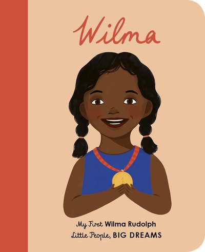 Cover for Maria Isabel Sanchez Vegara · Wilma Rudolph: My First Wilma Rudolph - Little People, BIG DREAMS (Tavlebog) (2020)