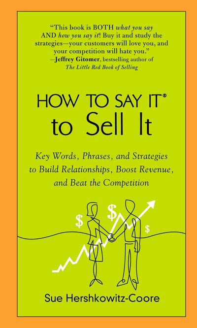 Cover for Sue Hershkowitz-Coore · How to Say it to Sell it: Key Words, Phrases, and Strategies to Build Relationships, Boost Revenue, and Beat the Competition (Paperback Book) (2008)