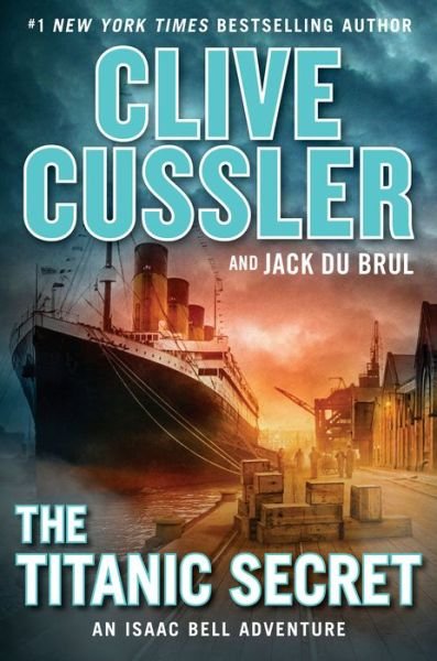 Cover for Clive Cussler · The Titanic Secret - An Isaac Bell Adventure (Gebundenes Buch) (2019)