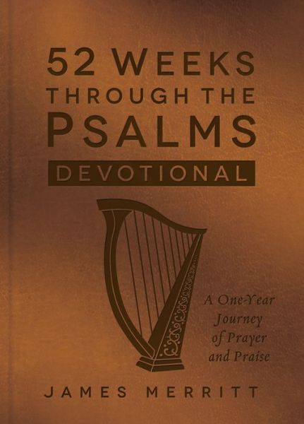 Cover for James Merritt · 52 Weeks Through the Psalms Devotional: A One-Year Journey of Prayer and Praise (Leather Book) (2019)