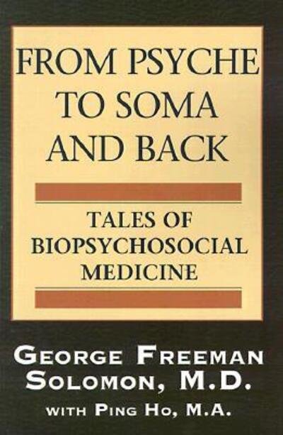 Cover for George Freeman Solomon · From Psyche to Soma and Back (Taschenbuch) (2000)