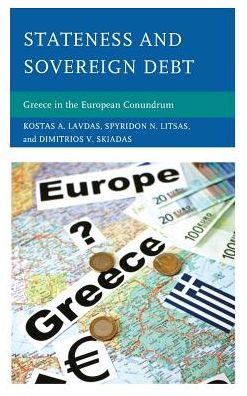 Cover for Kostas A. Lavdas · Stateness and Sovereign Debt: Greece in the European Conundrum (Hardcover Book) (2013)