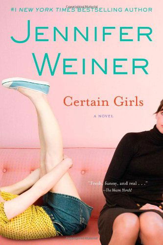 Cover for Jennifer Weiner · Certain Girls: A Novel (Paperback Book) [Reprint edition] (2009)
