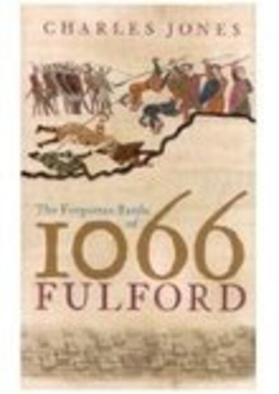 Cover for Charles Jones · The Forgotten Battle of 1066: Fulford (Paperback Book) [UK edition] (2007)