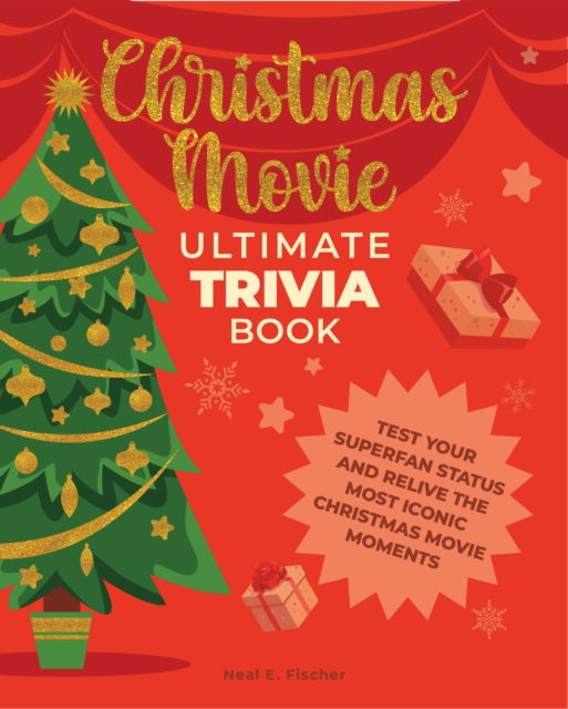 Cover for Neal E. Fischer · Christmas Movie Ultimate Trivia Book: Test Your Superfan Status and Relive the Most Iconic Christmas Movie Moments (Paperback Book) (2024)