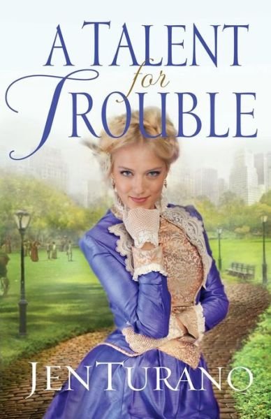 Cover for Jen Turano · A Talent for Trouble (Paperback Book) (2013)