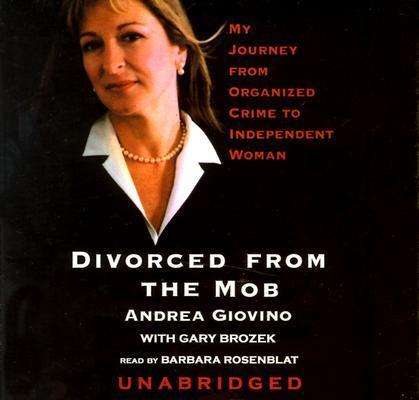 Cover for Gary Brozek · Divorced from the Mob: My Journey from Organized Crime to Independent Women (Audiobook (CD)) [Unabridged edition] (2004)